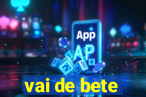 vai de bete